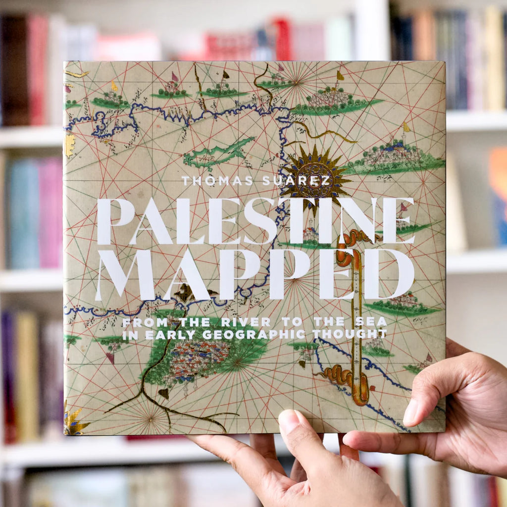 Palestine Mapped From the River to the Sea in Early Geographic Thought By Thomas Suárez