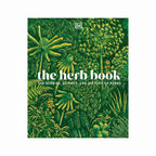 The Herb Book: The Stories, Science, and History of Herbs