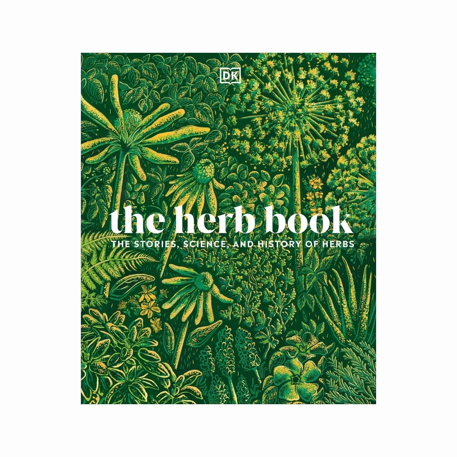 The Herb Book: The Stories, Science, and History of Herbs